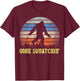 Gone Squatchin Finding Bigfoot Sasquatch Gift T-Shirt - T-Shirt | Maroon