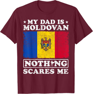 My Dad Is Moldovan Nothing Scares Me Moldova Father's Day T-Shirt - T-Shirt | Maroon