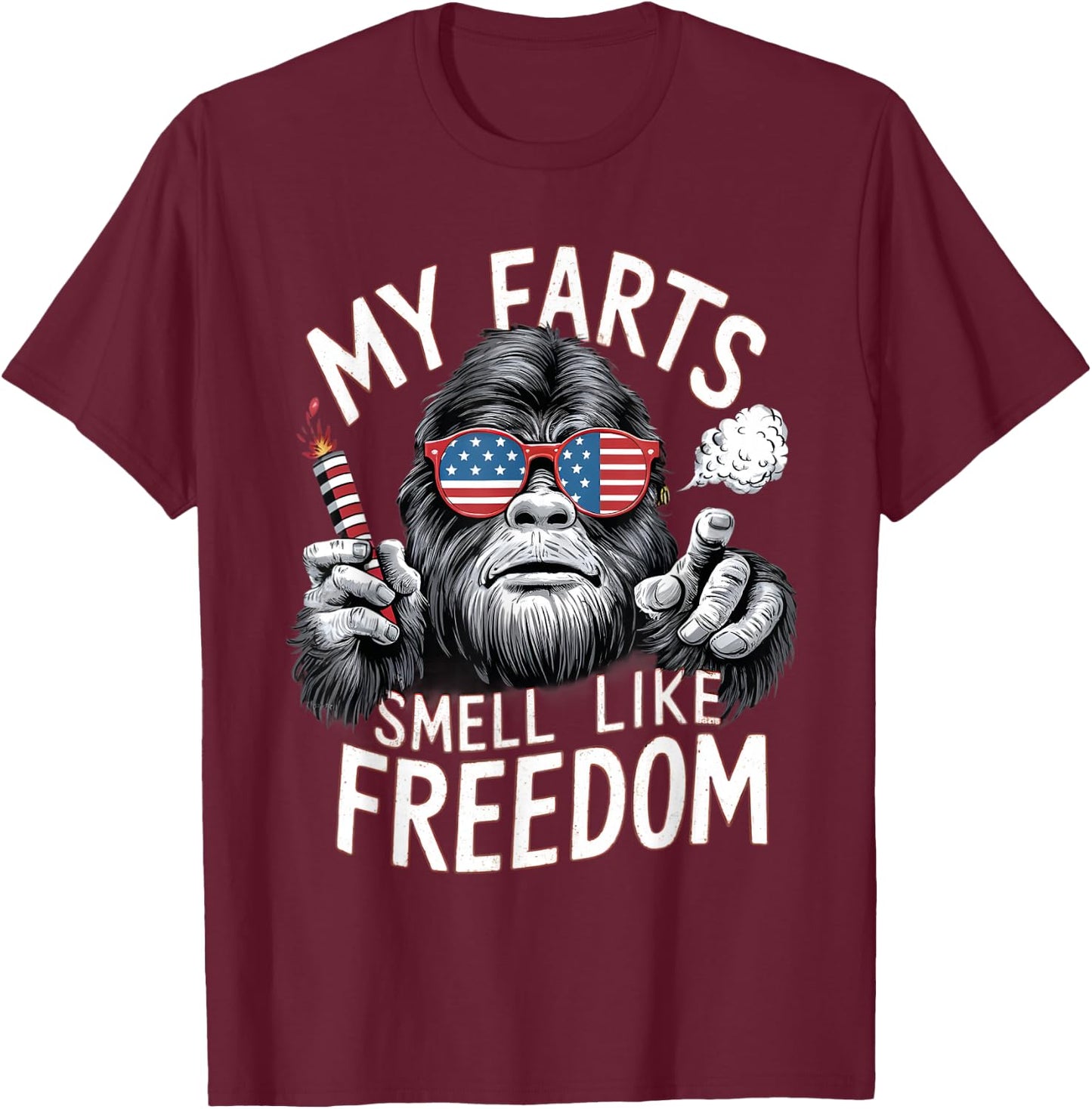 Bigfoot 4th Of July Patriotic My Farts Smell Like Freedom T-Shirt - T-Shirt | Maroon