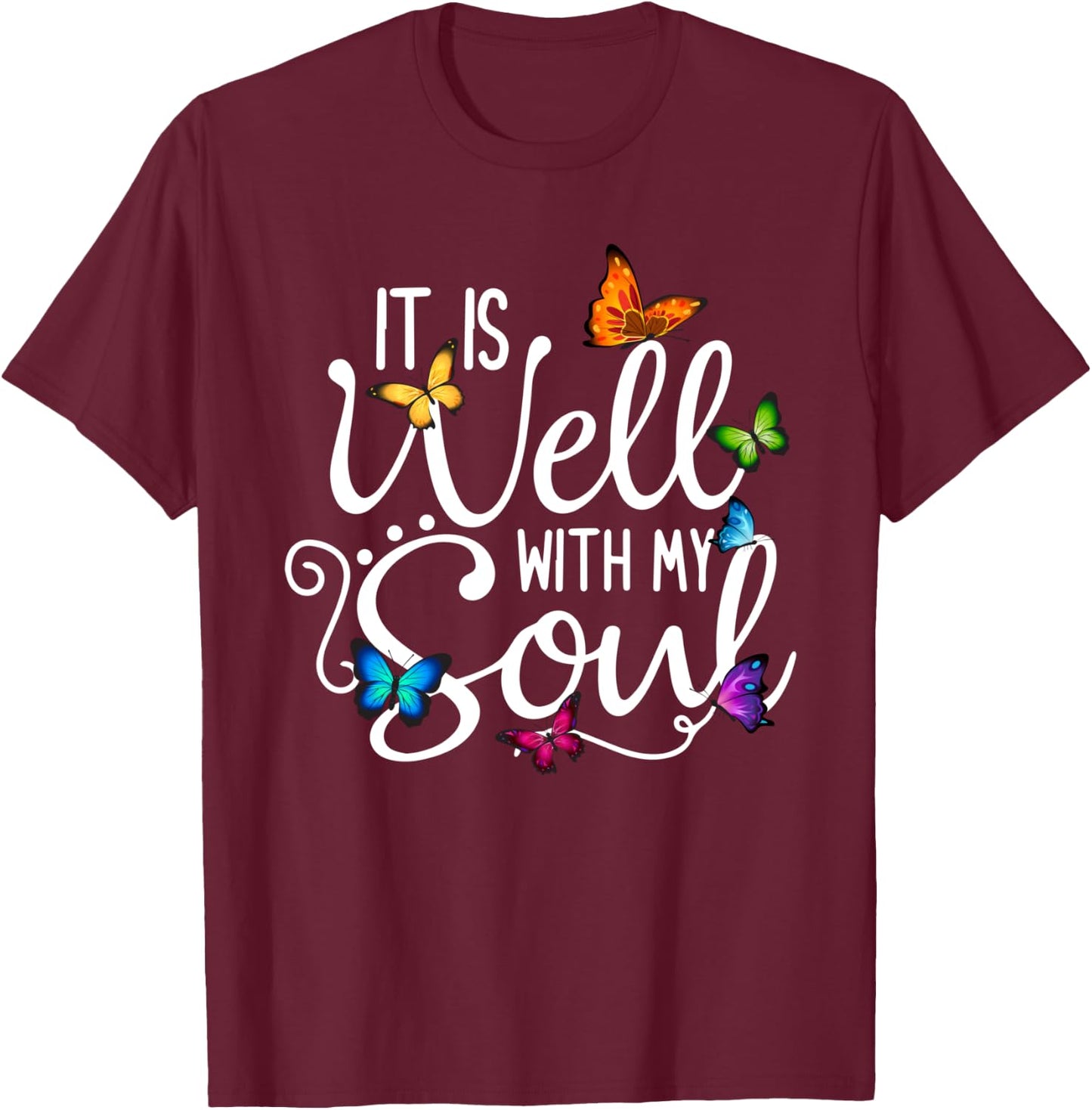 It Is Well With My Soul Christian Hymn - Butterfly Art T-Shirt - T-Shirt | Maroon
