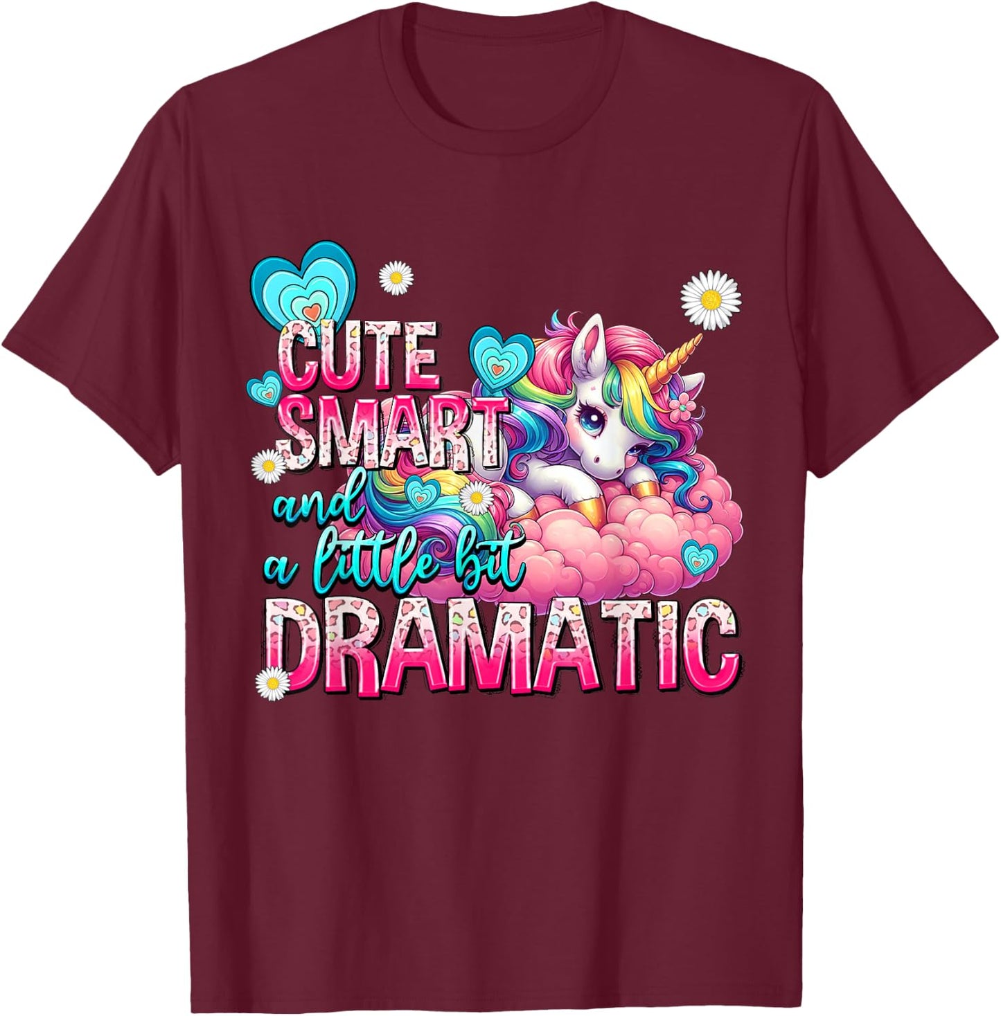 Cute Smart And A Little Bit Dramatic Funny Unicorn Kid Girls T-Shirt - T-Shirt | Maroon