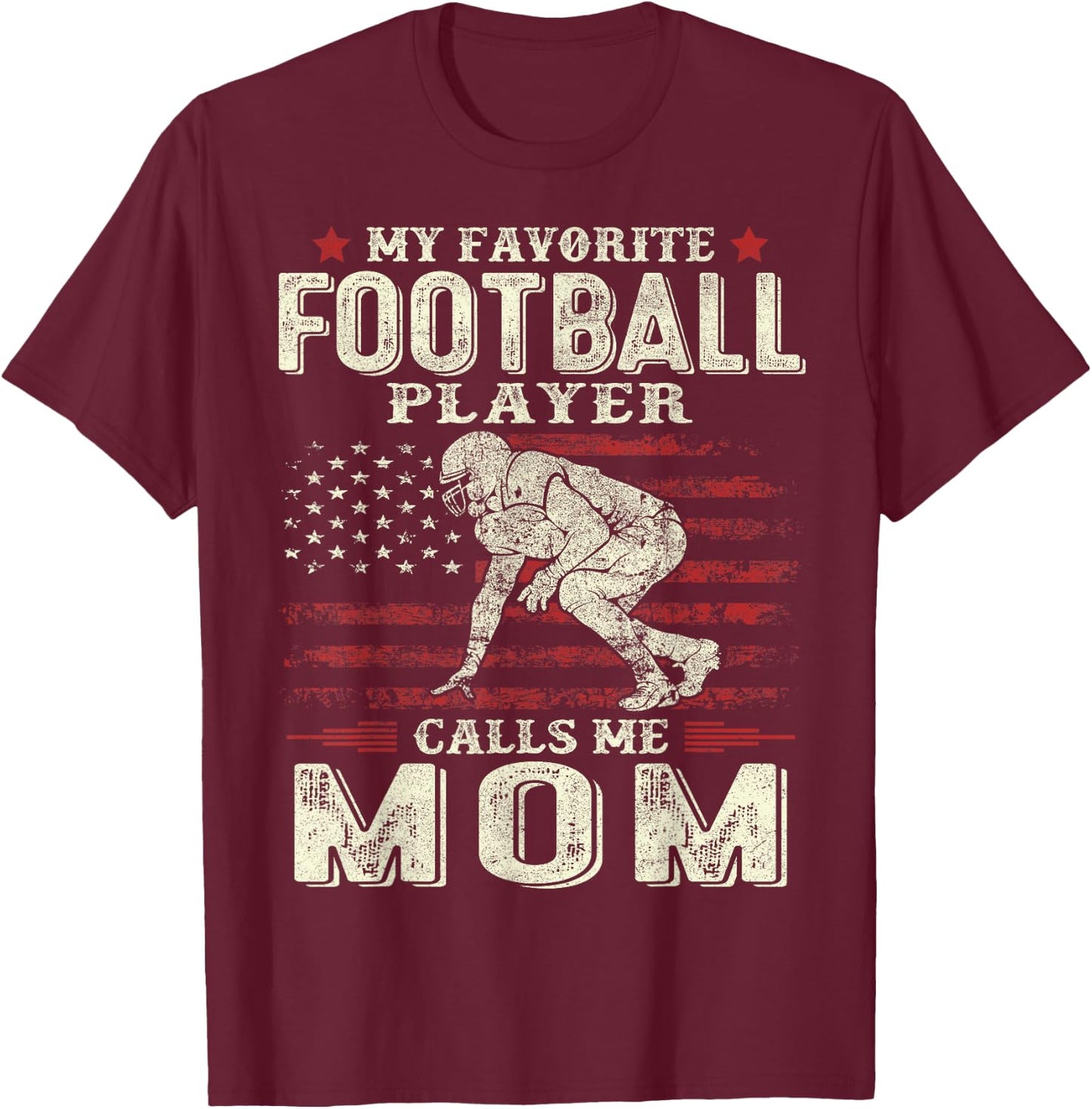 My Favorite Football Player Calls Me Mom US Flag Mothers Day T-Shirt - T-Shirt | Maroon