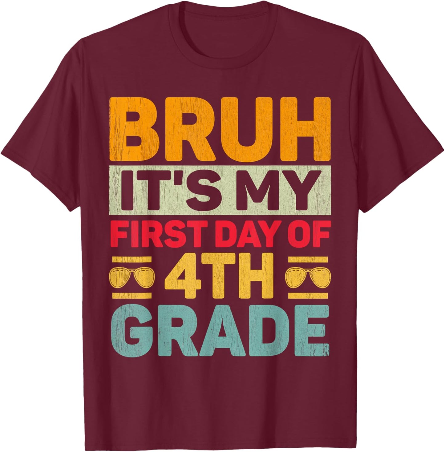 Bruh It's My First Day Of 4th Grade Teacher Back to School T-Shirt - T-Shirt | Maroon