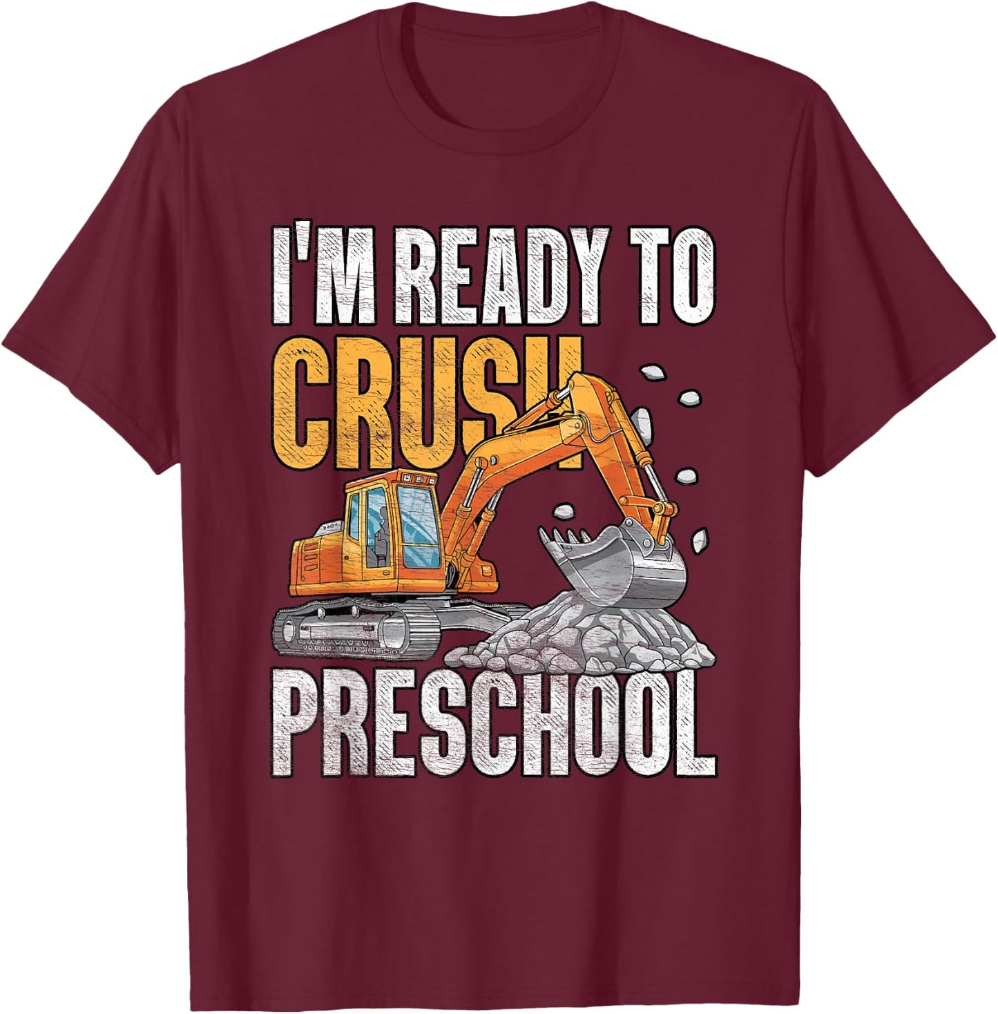 I'm Ready To Crush Preschool boys first day of preschool T-Shirt - T-Shirt | Maroon
