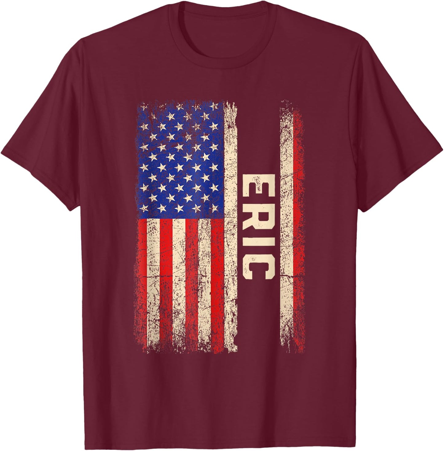 Eric First Name Shirt Eric Name American Flag T-Shirt - T-Shirt | Maroon