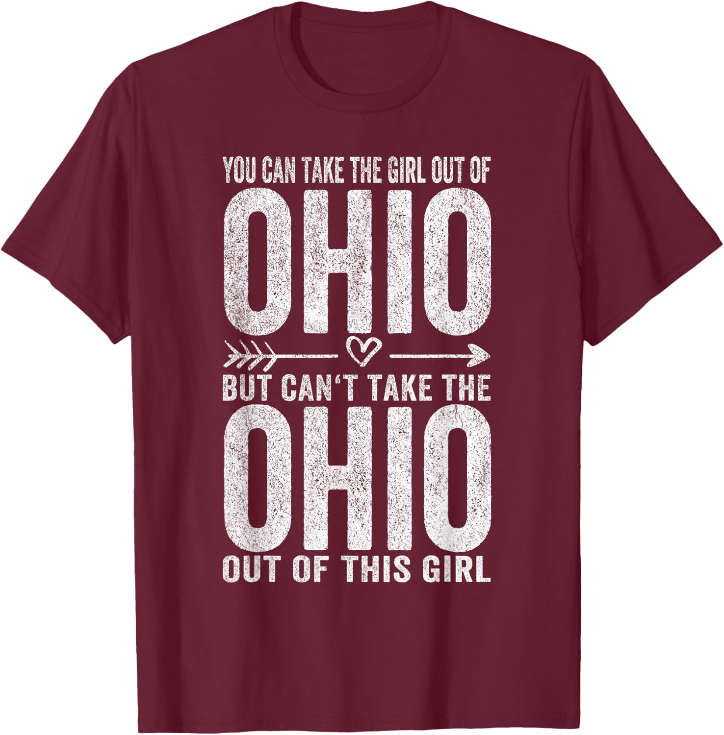 Girl Out of Ohio Hometown Home Ohio T-Shirt - T-Shirt | Maroon