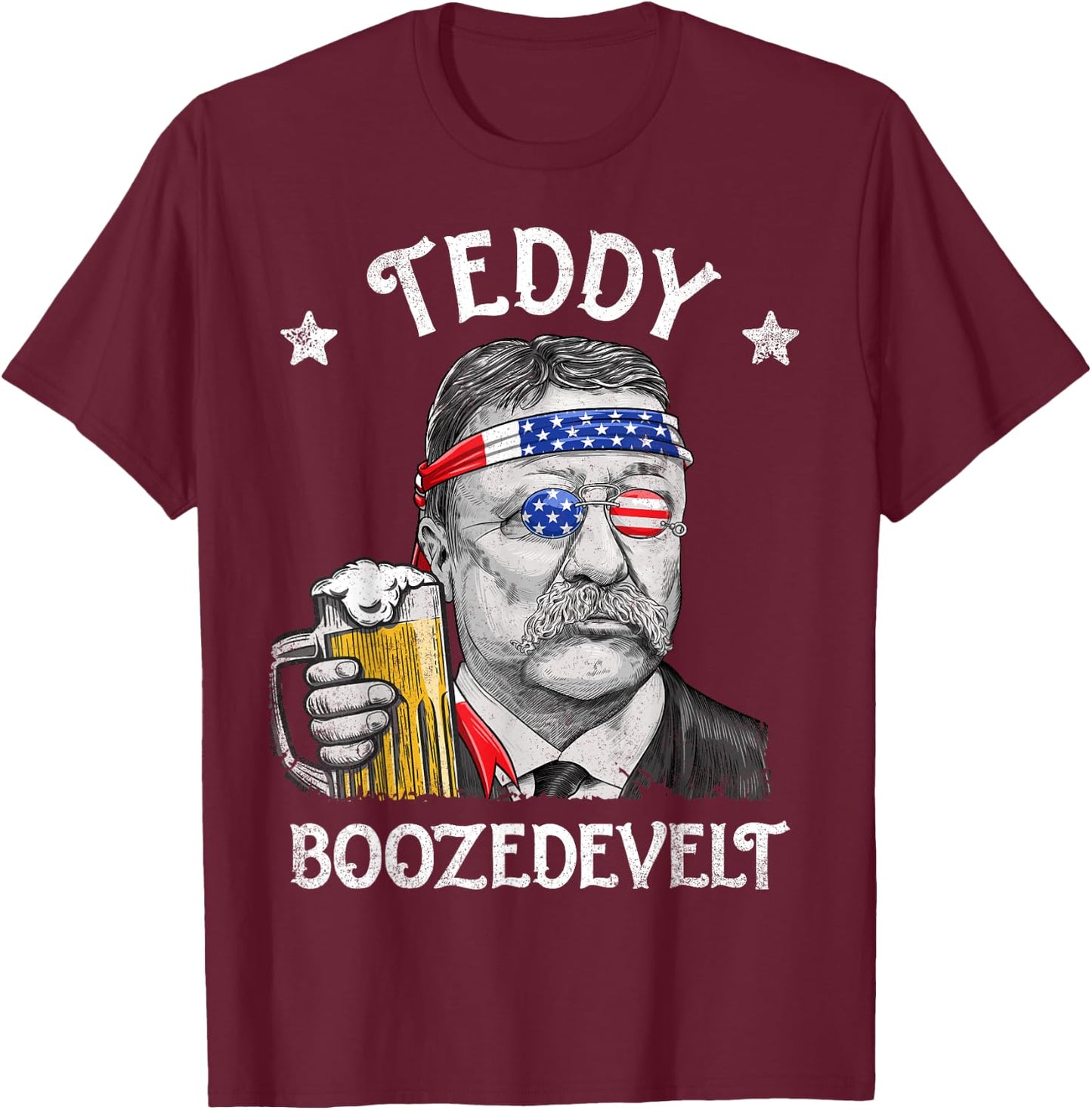 Teddy Boozedevelt Theodore Roosevelt 4th Of July American T-Shirt - T-Shirt | Maroon