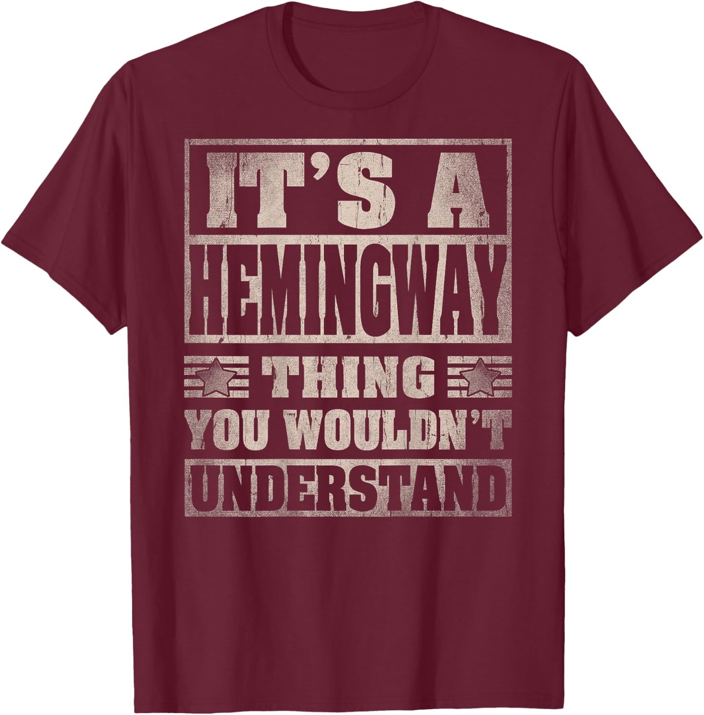 HEMINGWAY Last Name - It's A HEMINGWAY Thing (On Back) T-Shirt - T-Shirt | Maroon