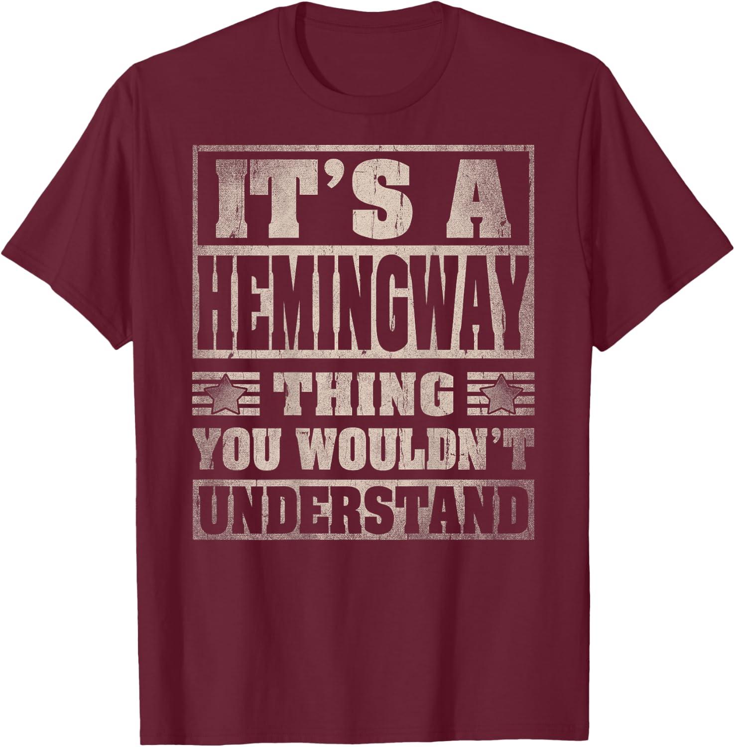 HEMINGWAY Last Name - It's A HEMINGWAY Thing (On Back) T-Shirt - T-Shirt | Maroon