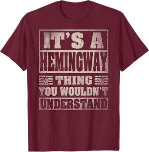 HEMINGWAY Last Name - It's A HEMINGWAY Thing (On Back) T-Shirt - T-Shirt | Maroon