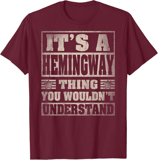 HEMINGWAY Last Name - It's A HEMINGWAY Thing (On Back) T-Shirt - T-Shirt | Maroon