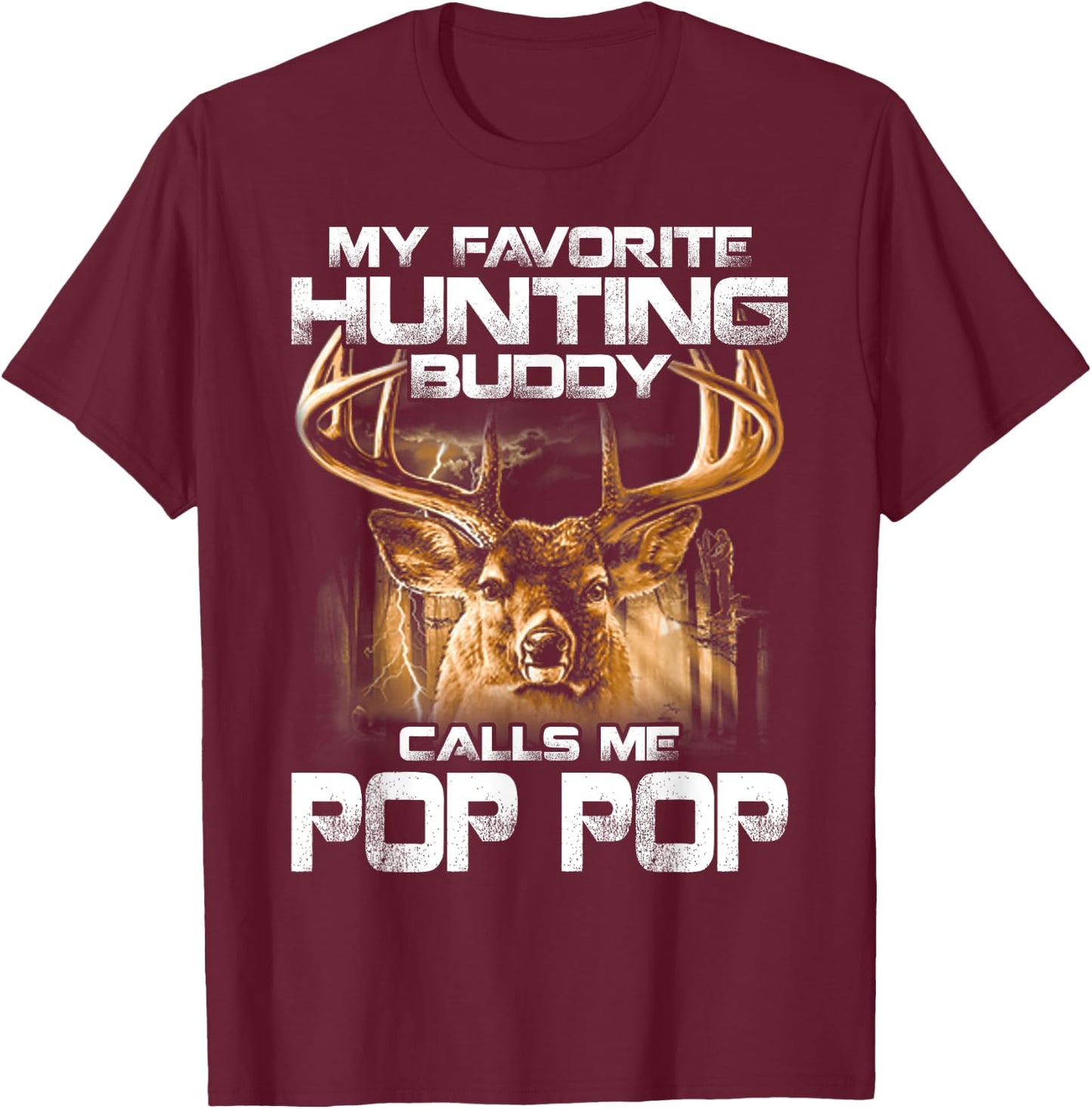 My Favorite Hunting Buddy Calls Me Pop Pop T-Shirt - T-Shirt | Maroon