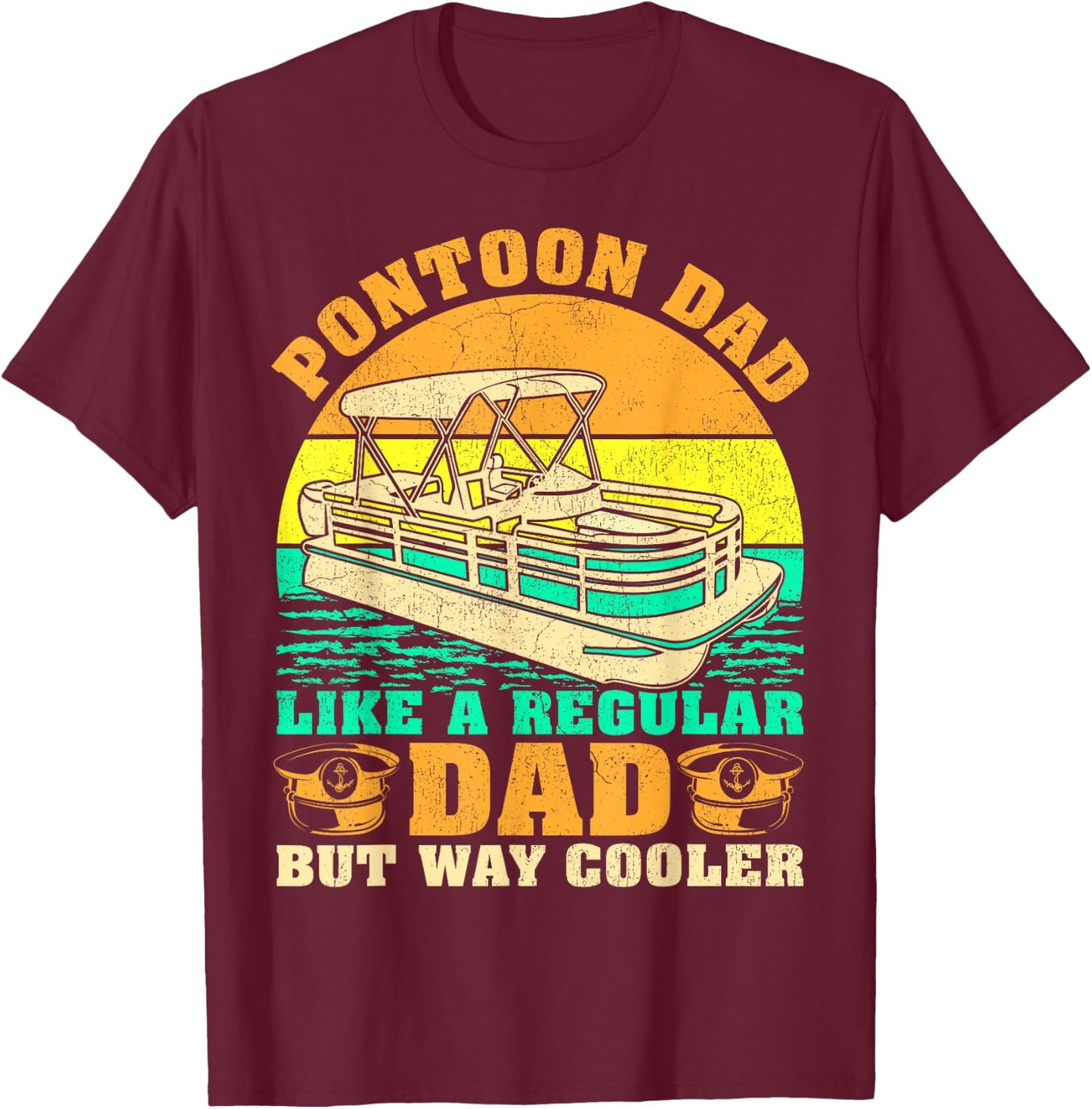 Pontoon Dad Like A Regular Dad Vintage Pontoon Captain T-Shirt - T-Shirt | Maroon
