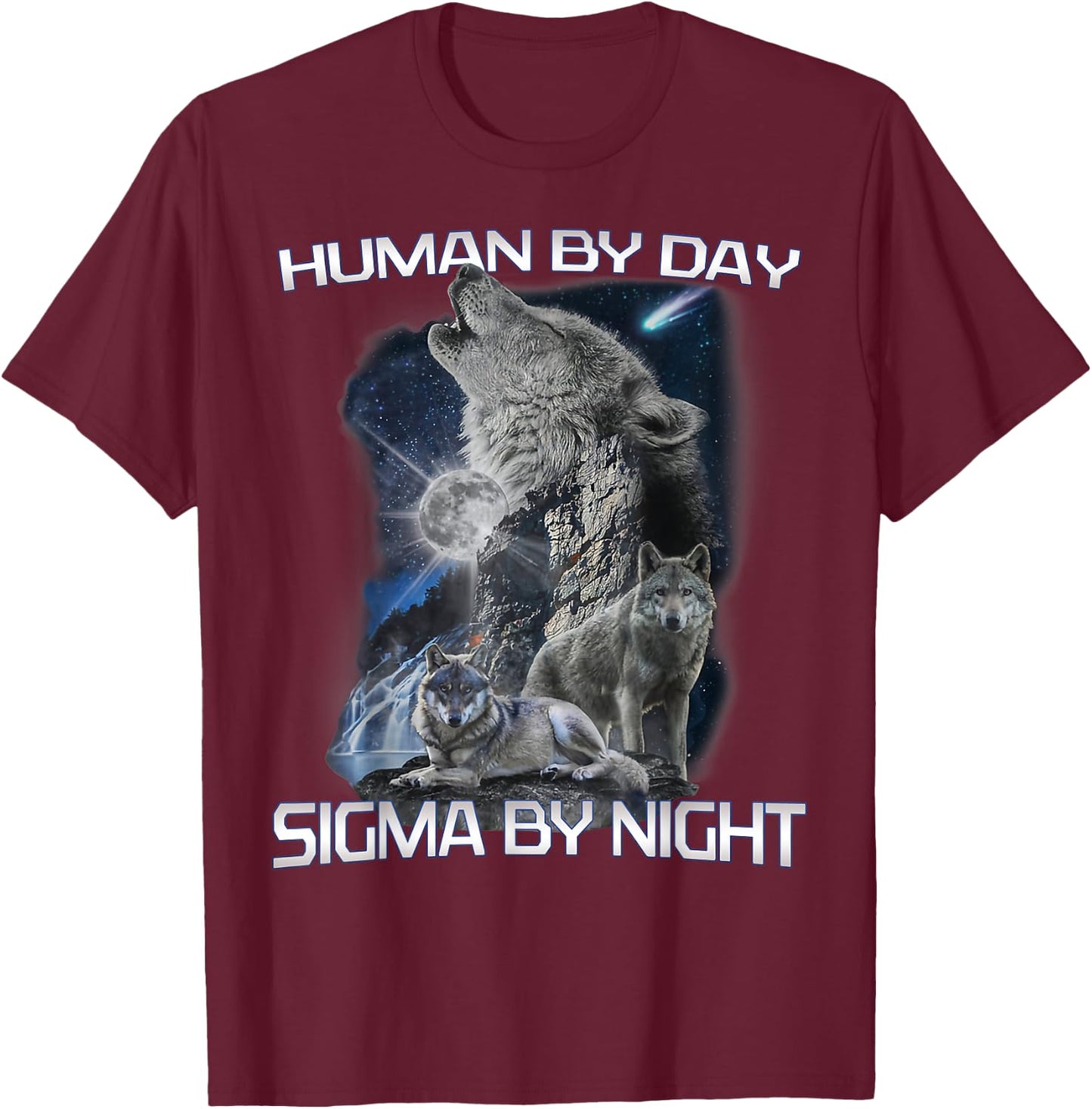 Human By Day Sigma By Night Alpha Wolf Men And Women T-Shirt - T-Shirt | Maroon