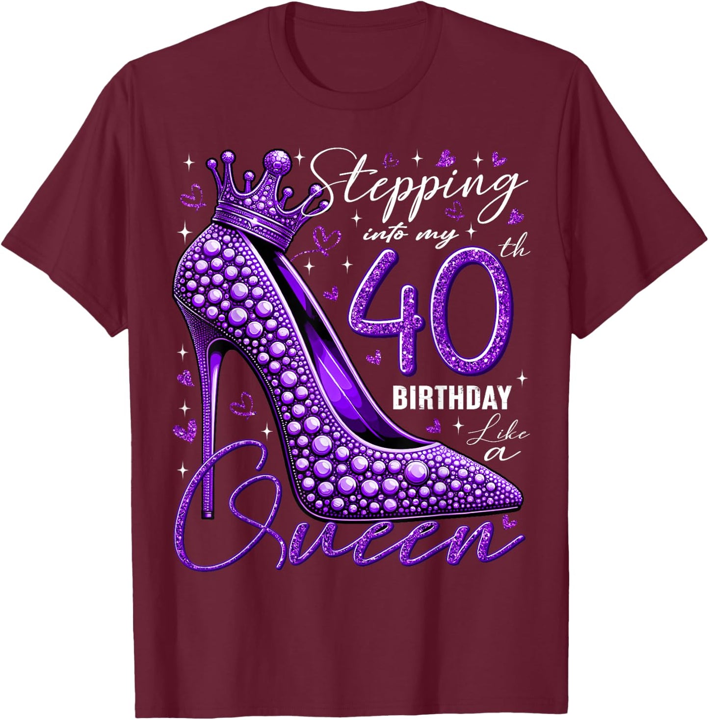 40 Year Old Gifts High Heels Stepping Into My 40th Birthday T-Shirt - T-Shirt | Maroon