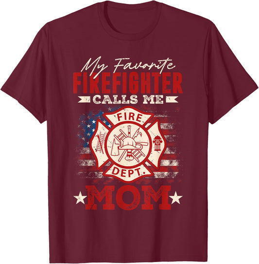 My Favorite Firefighter Calls Me Mom USA Flag Mothers Day T-Shirt - T-Shirt | Maroon