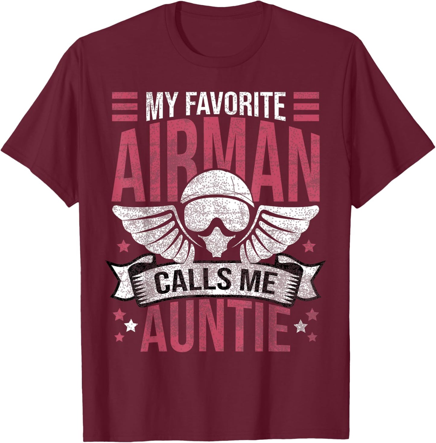 My Favorite Airman Calls Me Auntie|Proud Airman Aunt T-Shirt - T-Shirt | Maroon