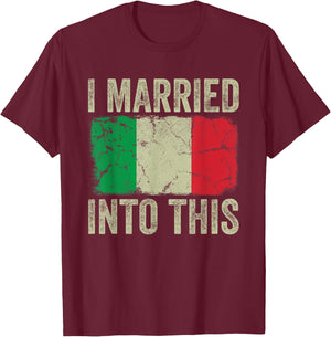 I Married Into This Italian Flag Funny In Law Wedding Photo T-Shirt - T-Shirt | Maroon