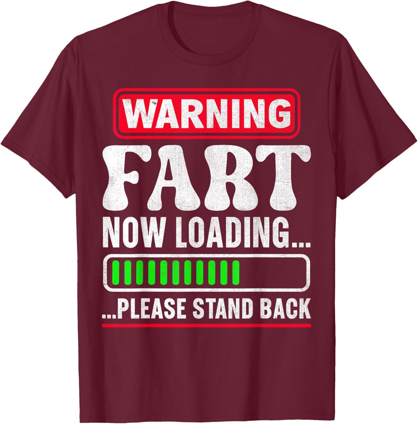 Warning Fart Now Loading Please Stand Back T-Shirt - T-Shirt | Maroon