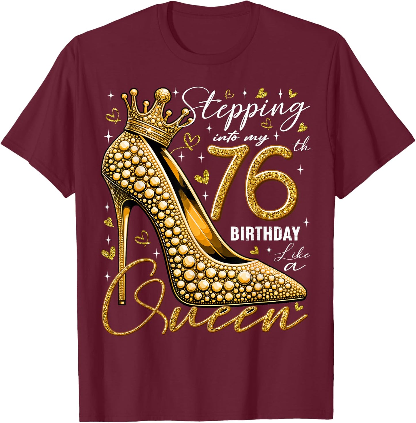 76 Year Old Gifts High Heels Stepping Into My 76th Birthday T-Shirt - T-Shirt | Maroon