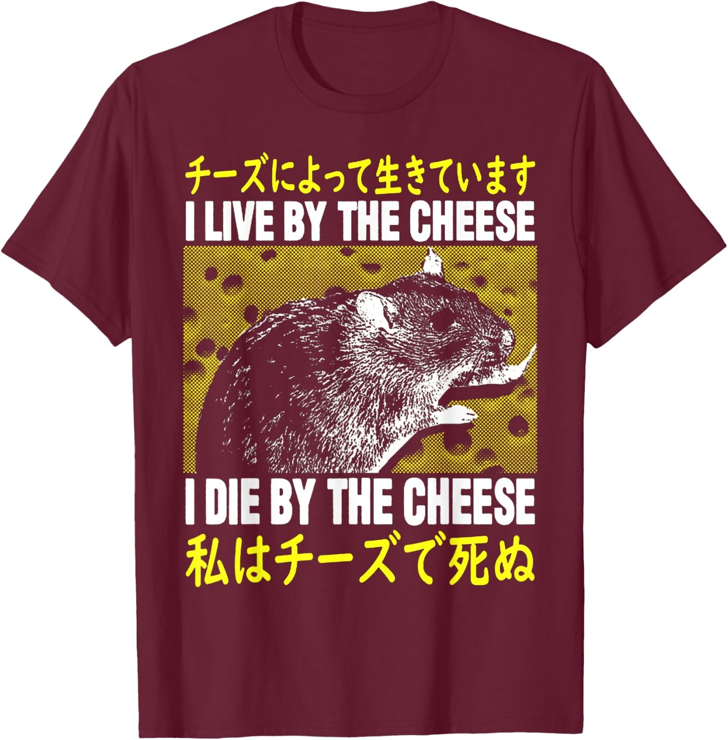 I Live By The Cheese Rat I Live By Cheese Rat T-Shirt - T-Shirt | Maroon