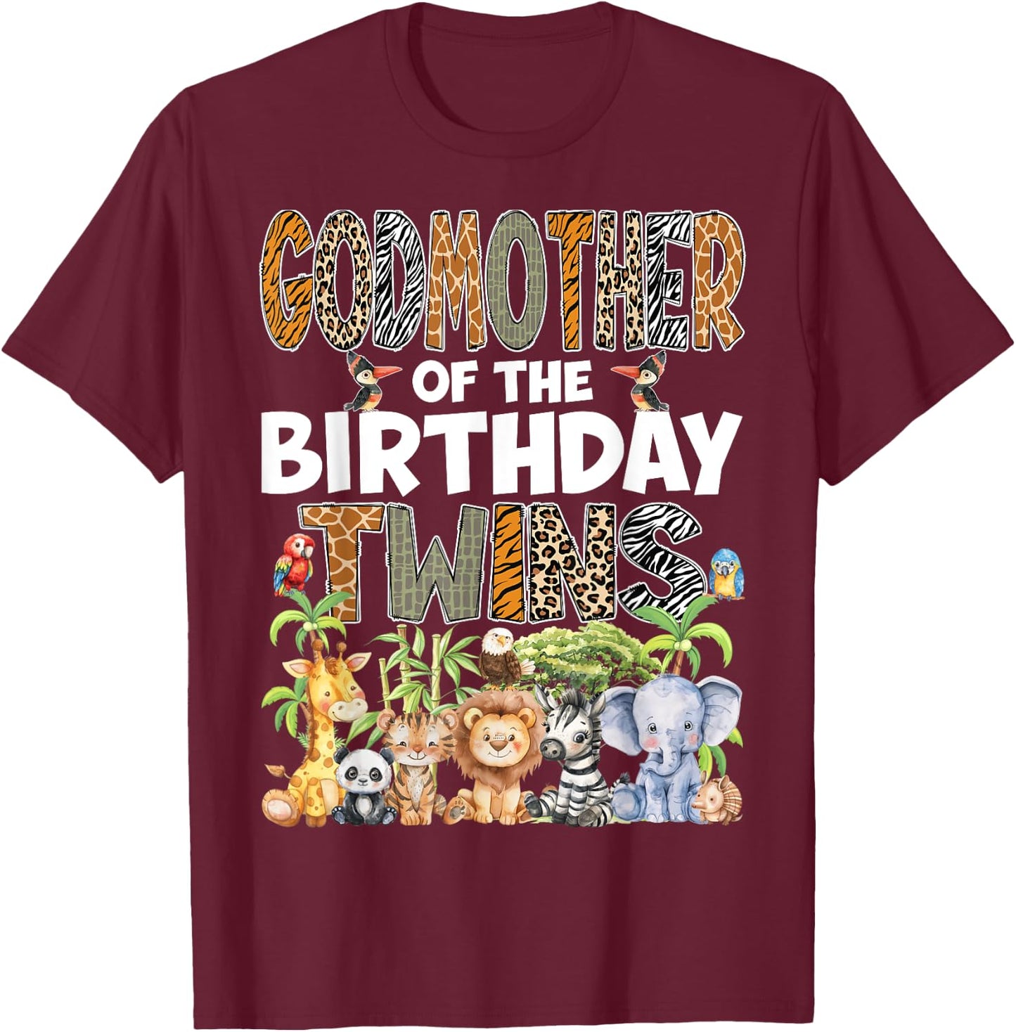 GodMother Of The Birthday Twins Safari Wild Zoo Animals T-Shirt - T-Shirt | Maroon