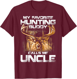 My Favorite Hunting Buddy Calls Me Uncle T-Shirt - T-Shirt | Maroon