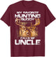 My Favorite Hunting Buddy Calls Me Uncle T-Shirt - T-Shirt | Maroon