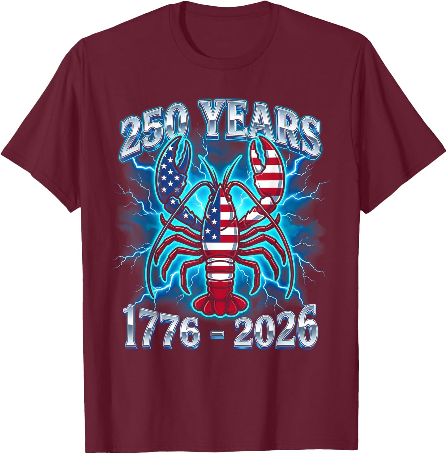 250 Years Independence Day Lobster Patriotic USA 1776–2026 T-Shirt - T-Shirt | Maroon