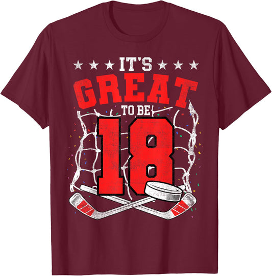 18th Birthday Hockey Lovers It's Great To Be 18 Years Old T-Shirt - T-Shirt | Maroon
