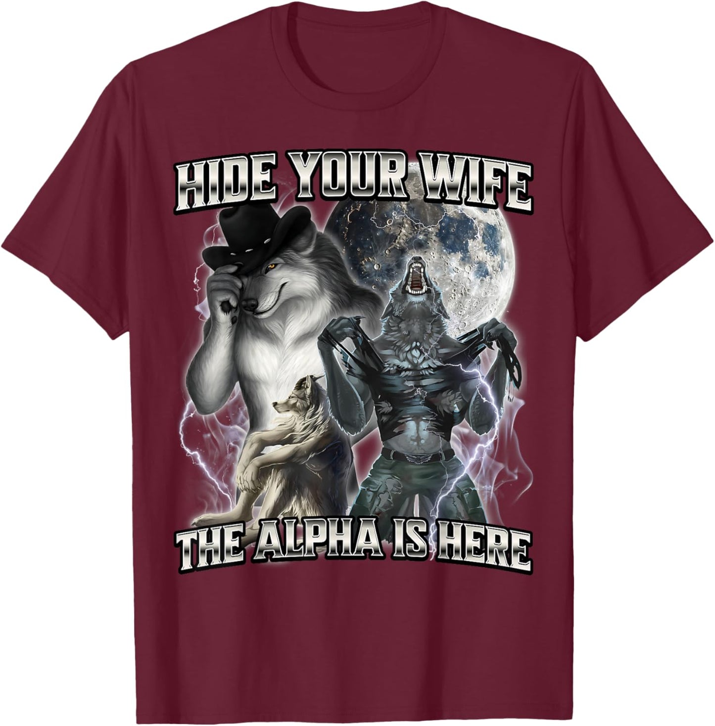 Hide Your Wife The Alpha Is Here T-Shirt - T-Shirt | Maroon
