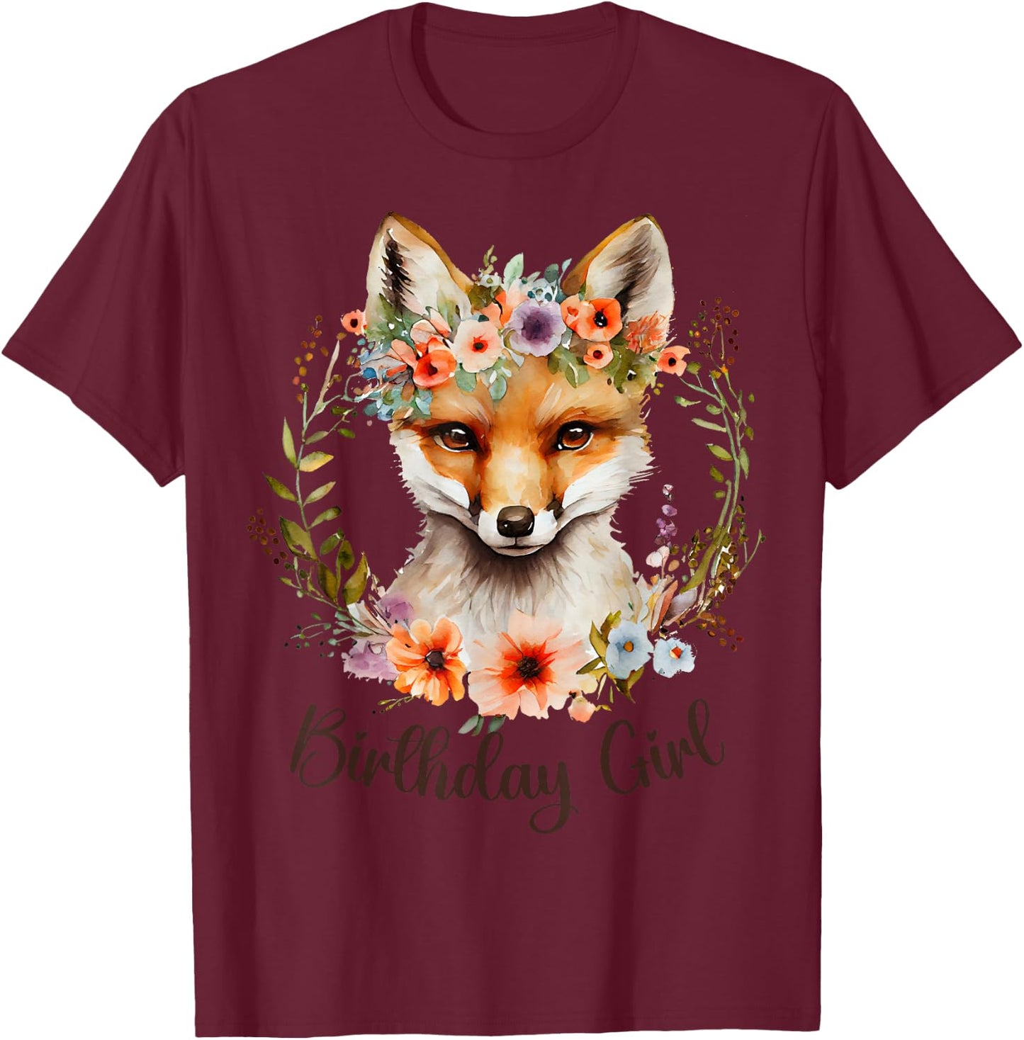Cute Fox with flowers and words "Birthday Girl" Women Girls T-Shirt - T-Shirt | Maroon