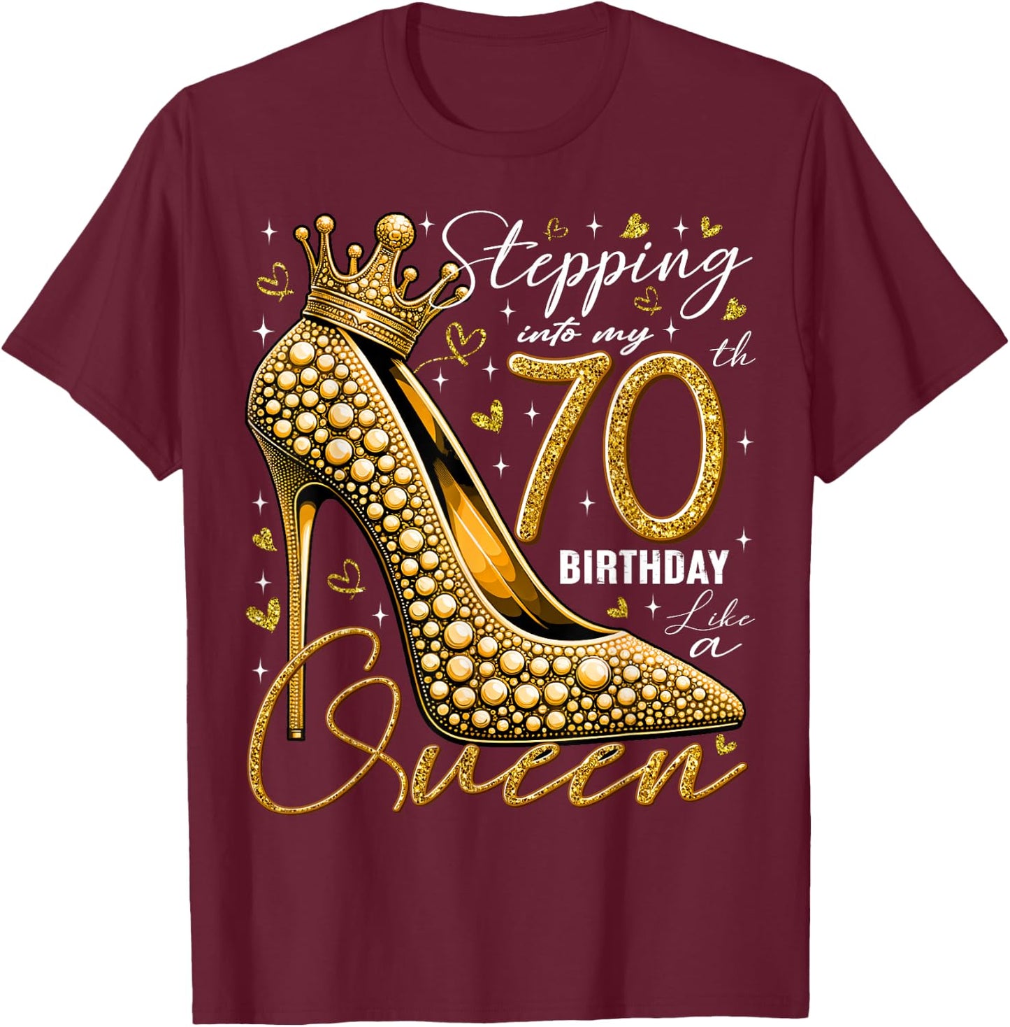 70 Year Old Gifts High Heels Stepping Into My 70th Birthday T-Shirt - T-Shirt | Maroon