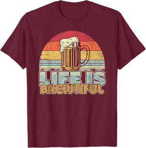 Life Is Brewtiful Beer Funny Drinking Shirt Vintage T-Shirt - T-Shirt | Maroon