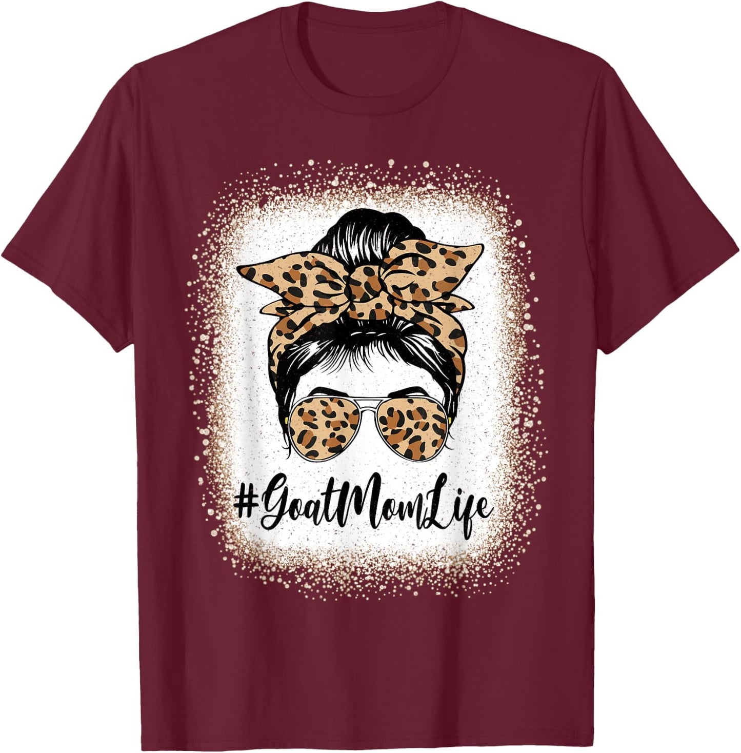 Funny Goat Mom Life Bleached Leopard Messy Bun Mother's day T-Shirt - T-Shirt | Maroon