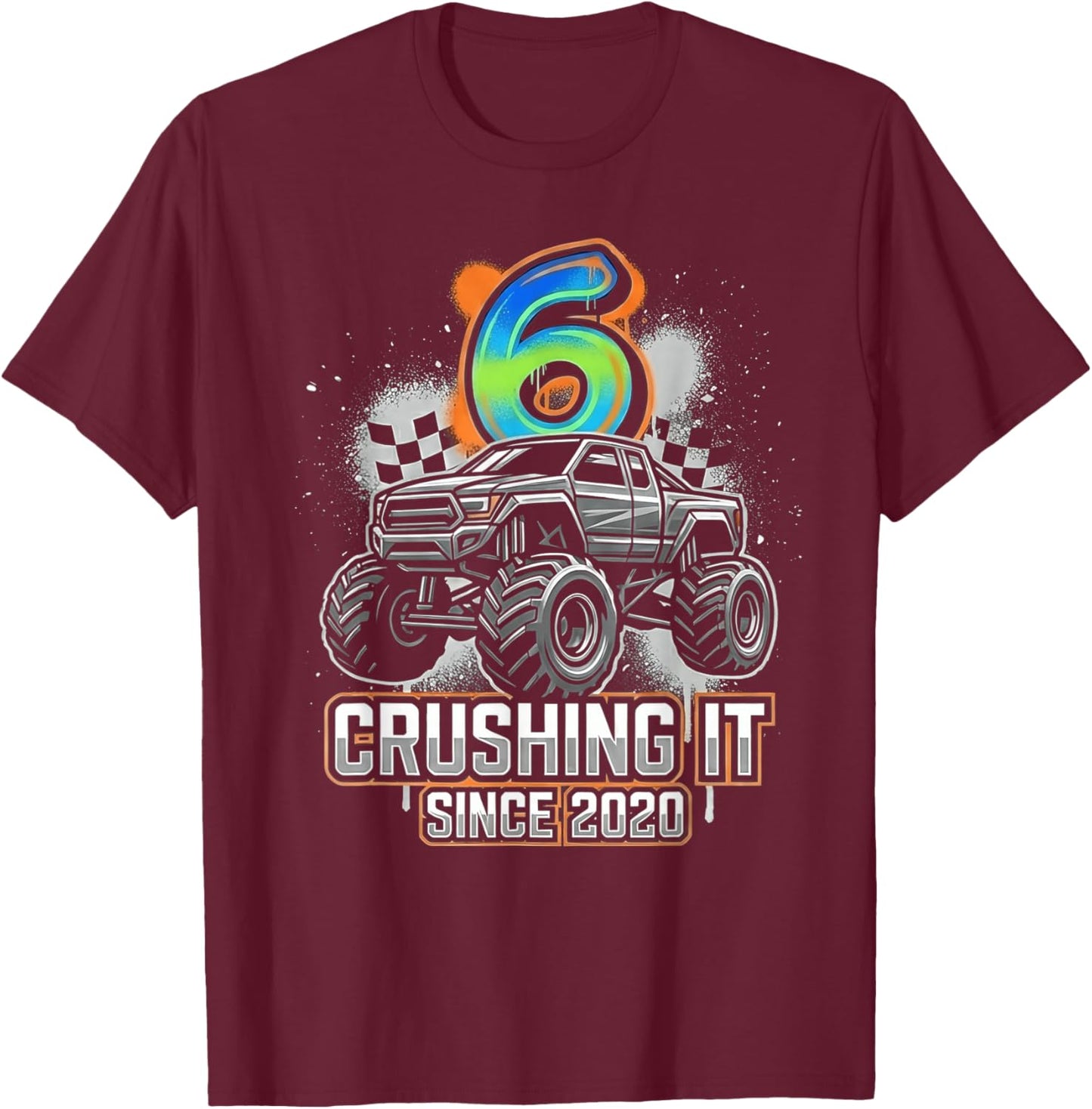 6th Birthday Monster Truck Crushing It Since 2020 T-Shirt - T-Shirt | Maroon