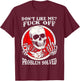 Dont Like Me Fuck Off Problem Solved Skull T-Shirt - T-Shirt | Maroon