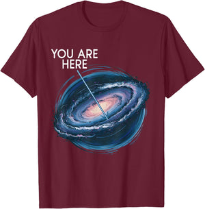 You are Here Milky Way Funny Galaxy Astronomy Men Women Kids T-Shirt - T-Shirt | Maroon