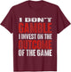 I Don't Gamble I Invest Sports Betting Gambler Sports Better T-Shirt - T-Shirt | Maroon