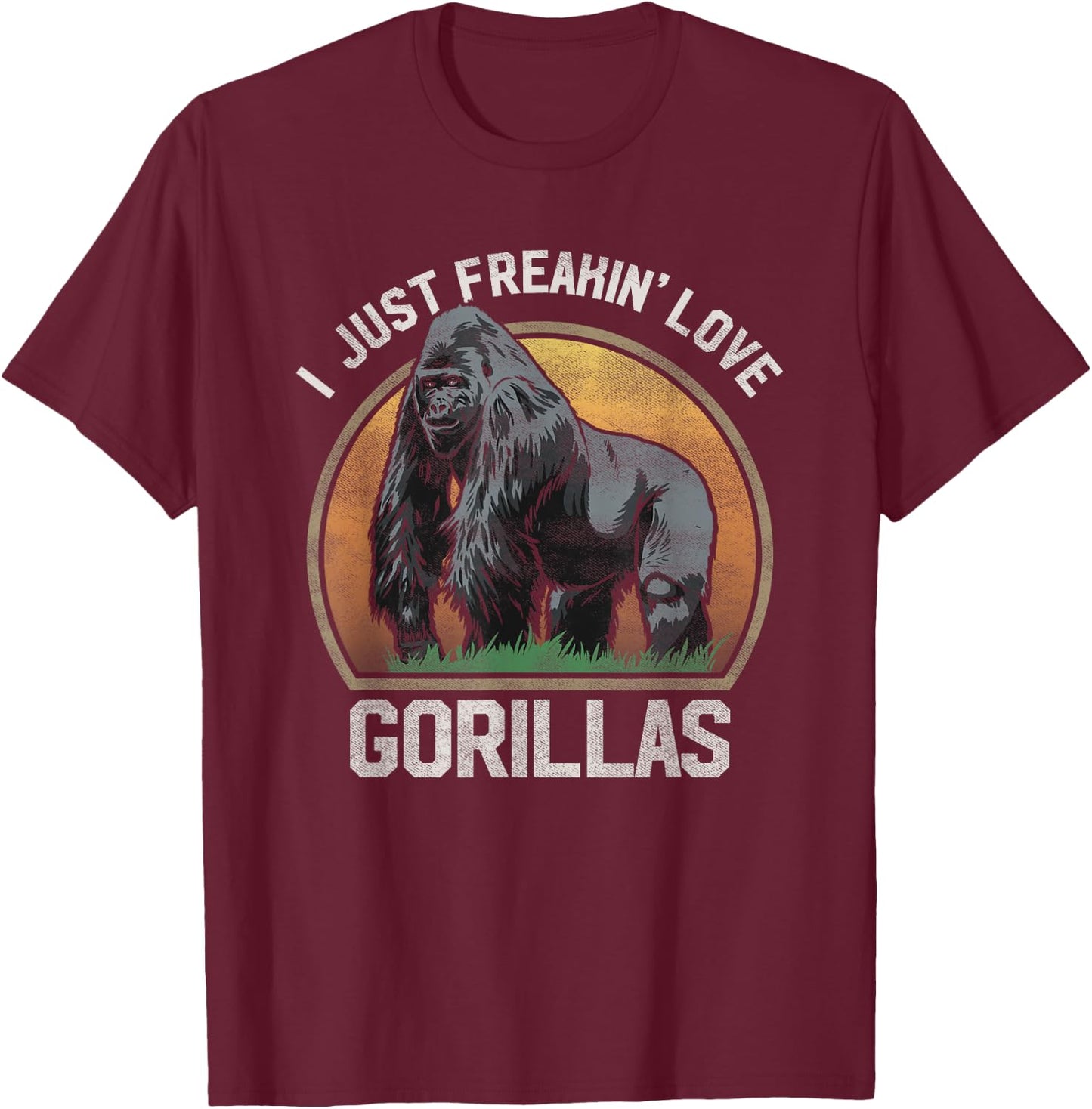 I Just Freakin' Love Gorillas Animal Gorilla Lover T Shirt T-Shirt - T-Shirt | Maroon