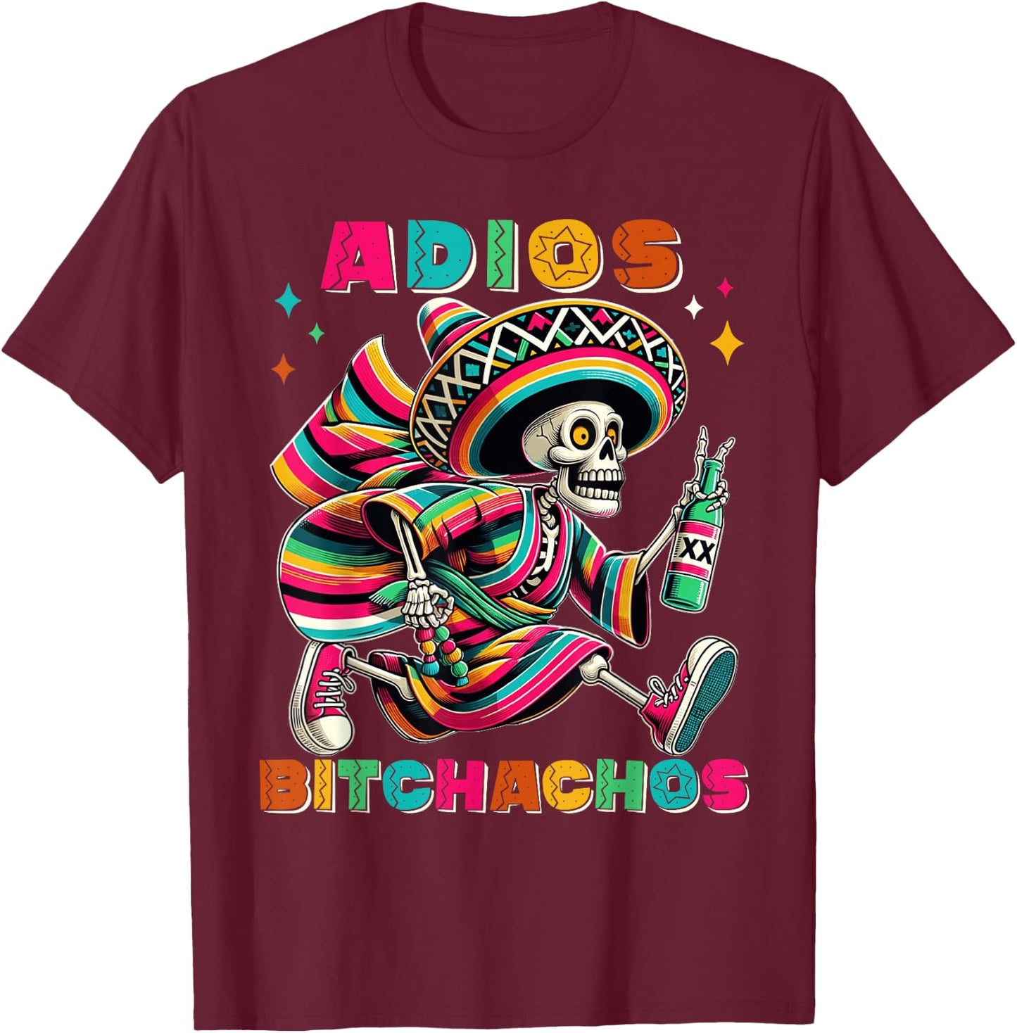 Adios Bitchachos Funny Cinco De Mayo Drinking Men Woman T-Shirt - T-Shirt | Maroon