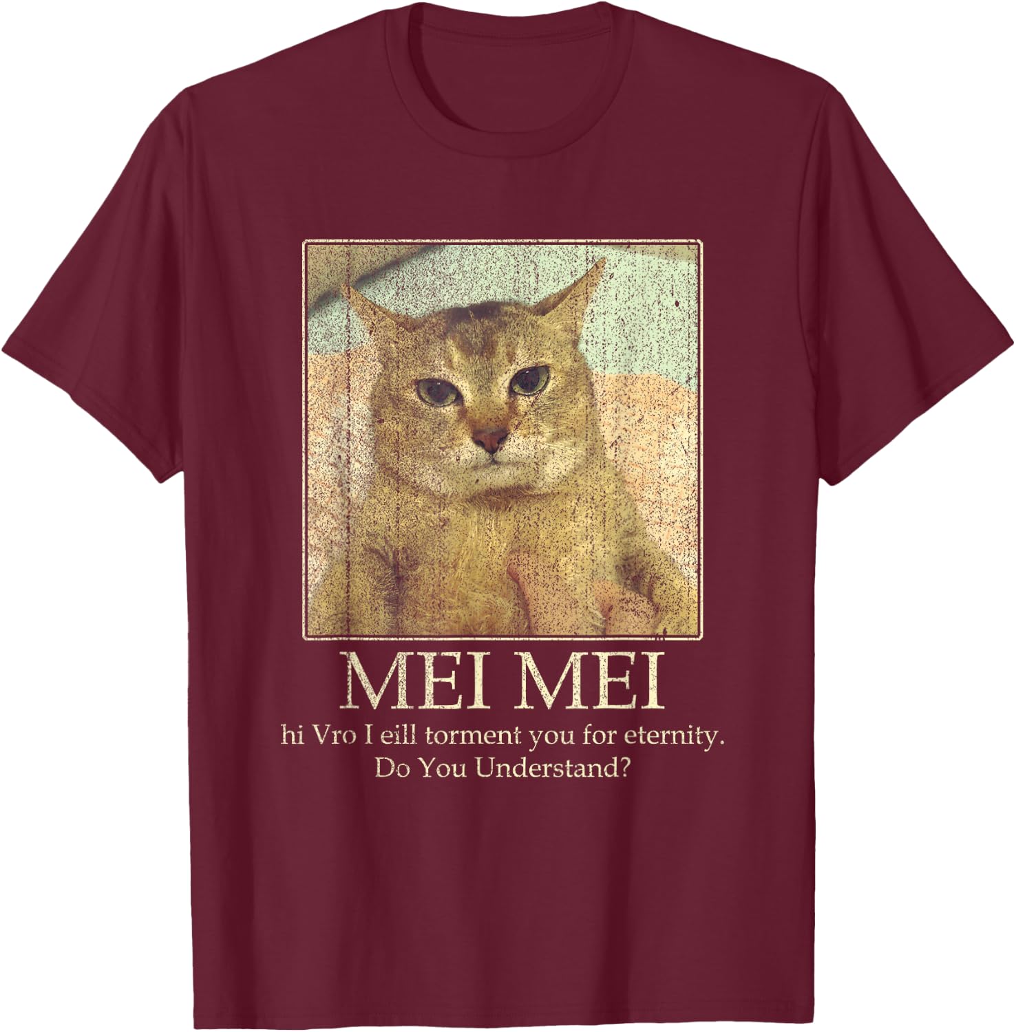 Mei Mei Cat Lover Do You Understand Cat Meme Men Women T-Shirt - T-Shirt | Maroon