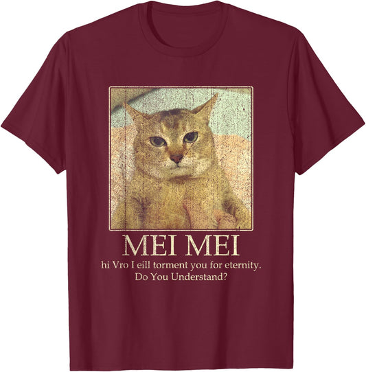 Mei Mei Cat Lover Do You Understand Cat Meme Men Women T-Shirt - T-Shirt | Maroon