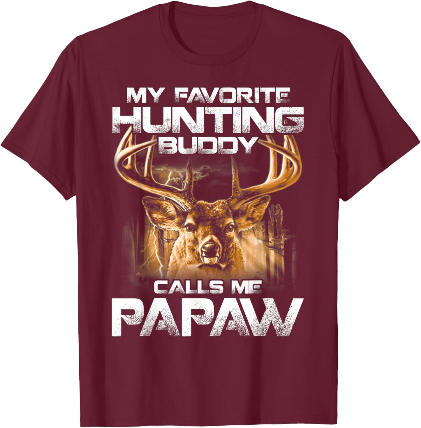 My Favorite Hunting Buddy Calls Me Papaw T-Shirt - T-Shirt | Maroon