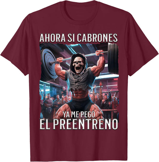 Ahora si ya me pego el preentreno: Calacas chidas gym T-Shirt - T-Shirt | Maroon