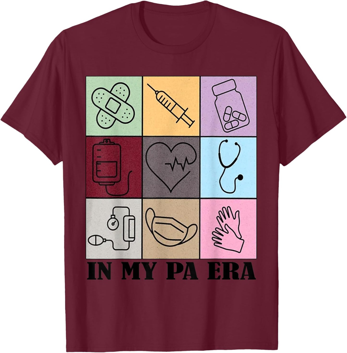 funny Physician Assistant Quote In My PA Era Cool PA design T-Shirt - T-Shirt | Maroon