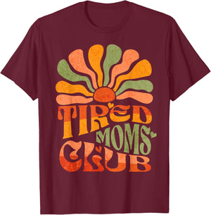 Funny Tired Moms Club Tired Mama Exhausted Mom T-Shirt - T-Shirt | Maroon