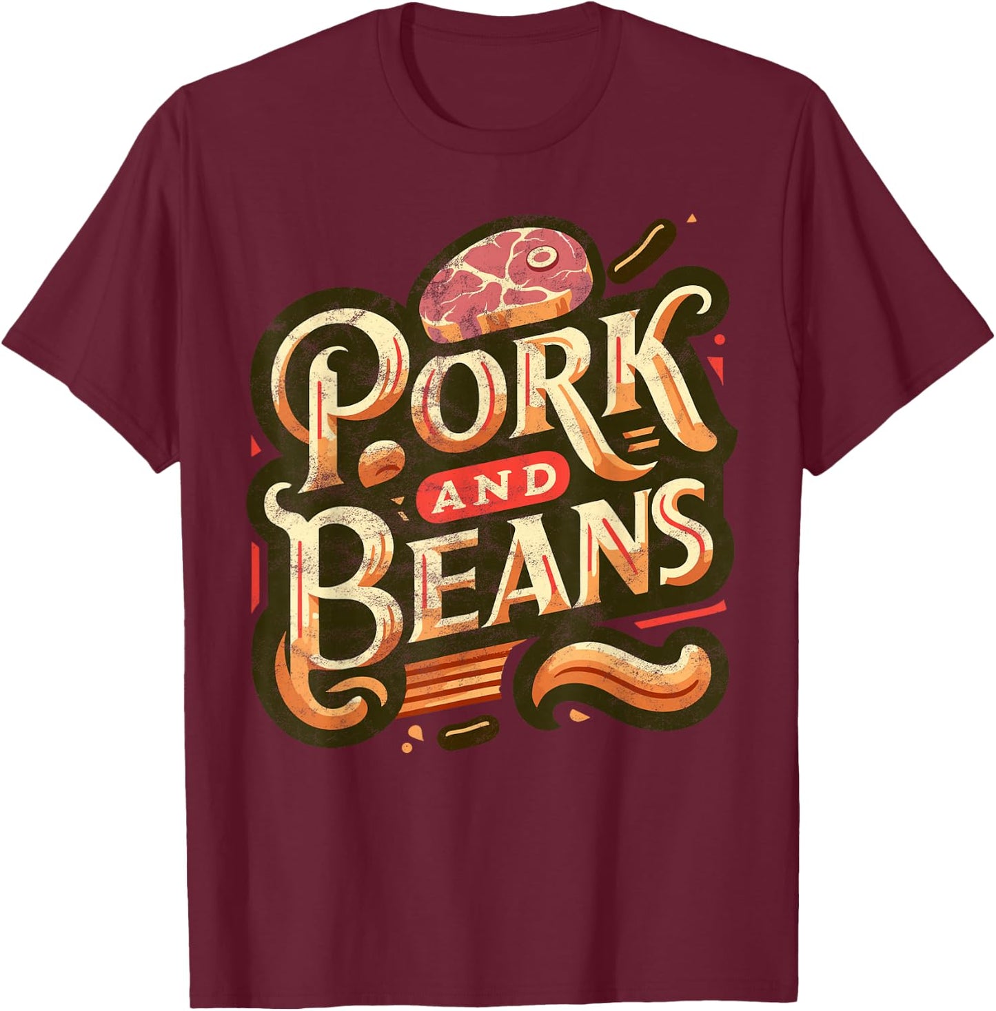 Pork and Beans Funny Food bacon pork beef meat T-Shirt - T-Shirt | Maroon