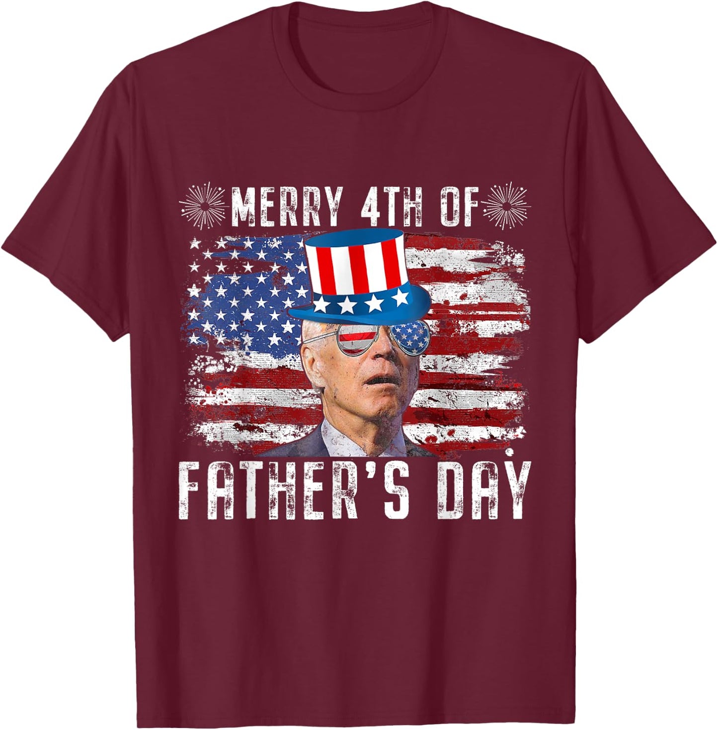 Funny Joe Biden 4th Of July Merry 4th Of Fathers Day US Flag T-Shirt - T-Shirt | Maroon