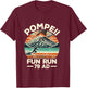 Pompeii Fun Run Marathon Geography Volcanologist Volcanology T-Shirt - T-Shirt | Maroon